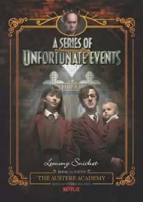 A Series of Unfortunate Events: The Austere Academy Front Cover