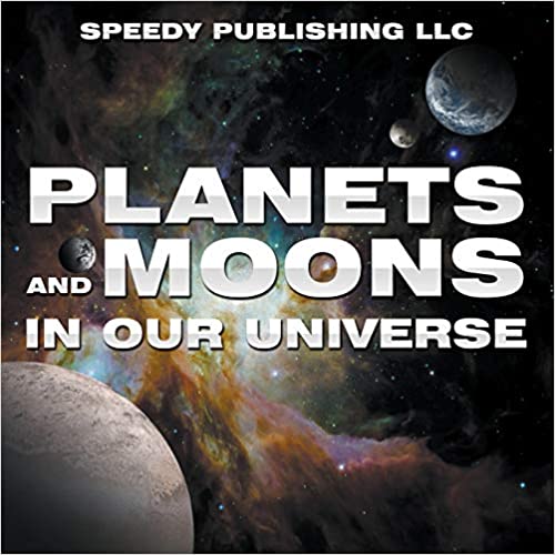Planets And Moons In Our Universe Front Cover