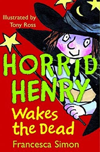 Horrid Henry Wakes the Dead Front Cover