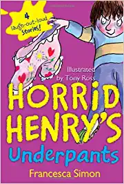Horrid Henrys Underpants - Francesca Simon  Tony Ross Front Cover