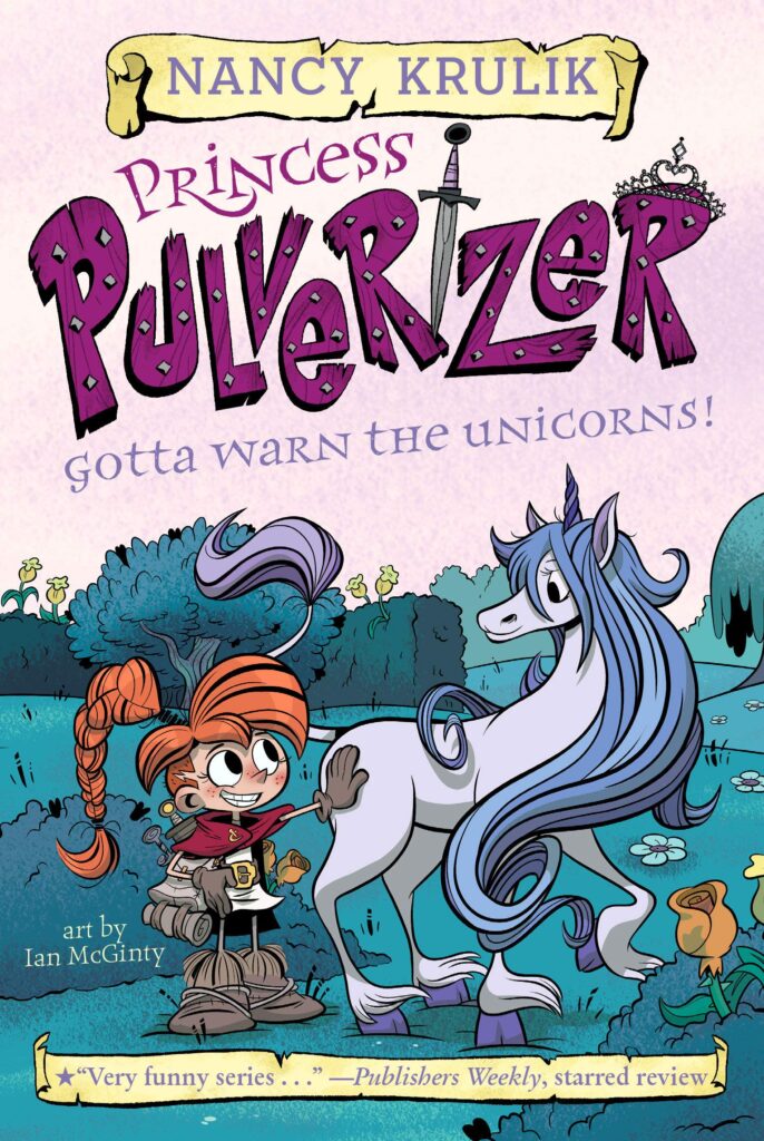 Princess Pulverizer 7 - Gotta Warn the Unicorns! Front Cover