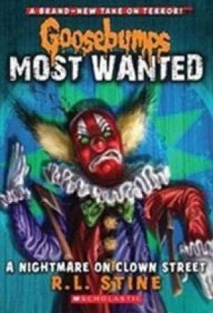 Goosebumps: Most Wanted 7 - A Nightmare on Clown Street Front Cover