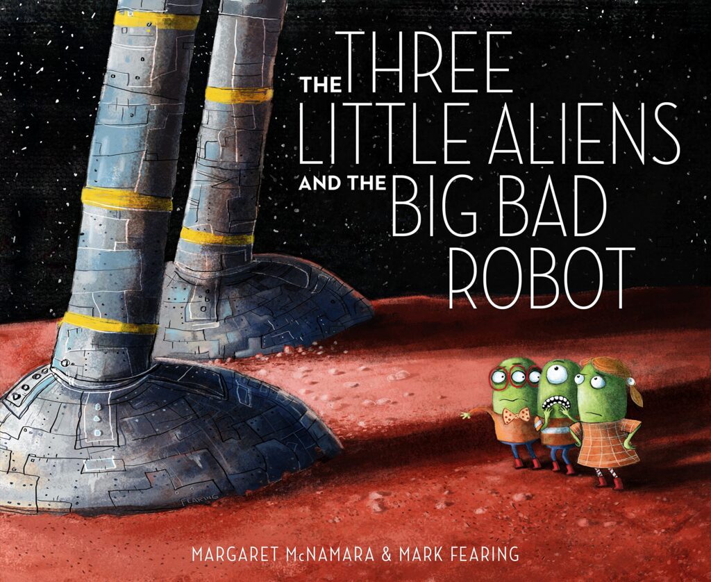 The Three Little Aliens and the Big Bad Robot Front Cover