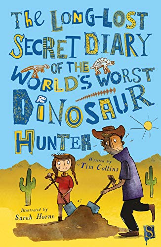 The Long-Lost Secret Diary of the World's Worst Dinosaur Hunter Front Cover