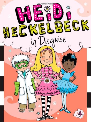 Heidi Heckelbeck 4 - Heidi Heckelbeck in Disguise Front Cover