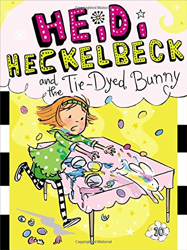Heidi Heckelbeck 10 - Heidi Heckelbeck and the Tie-Dyed Bunny Front Cover