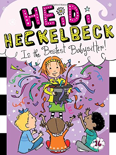 Heidi Heckelbeck 16 - Heidi Heckelbeck Is the Bestest Babysitter Front Cover