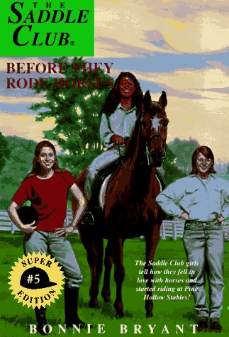 Saddle Club 5 - Before They Rode Horses Front Cover