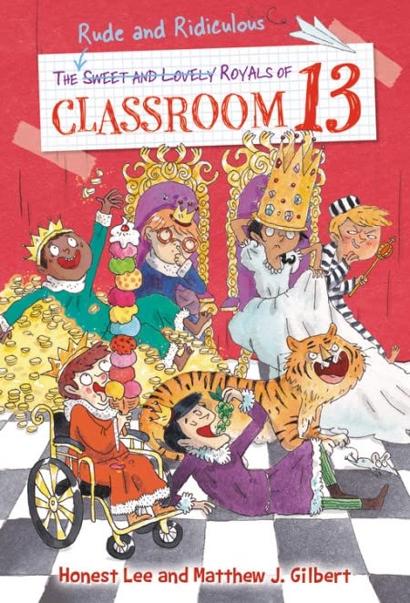 The Rude and Ridiculous Royals of Classroom 13 Front Cover
