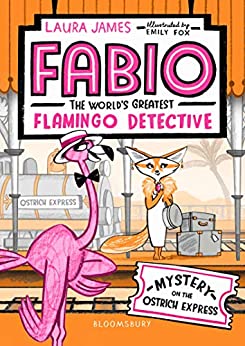 Fabio the World's Greatest Flamingo Detective 2 - Mystery on the Ostrich Express Front Cover