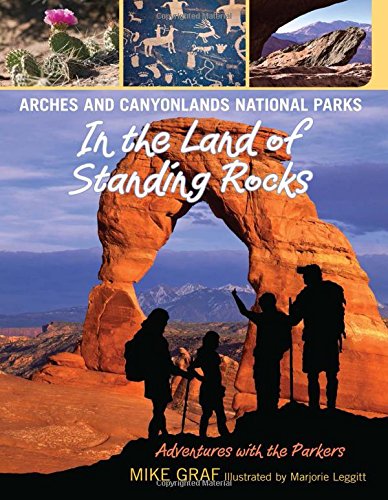 Arches and Canyonlands National Parks - In the Land of Standing Rocks Front Cover