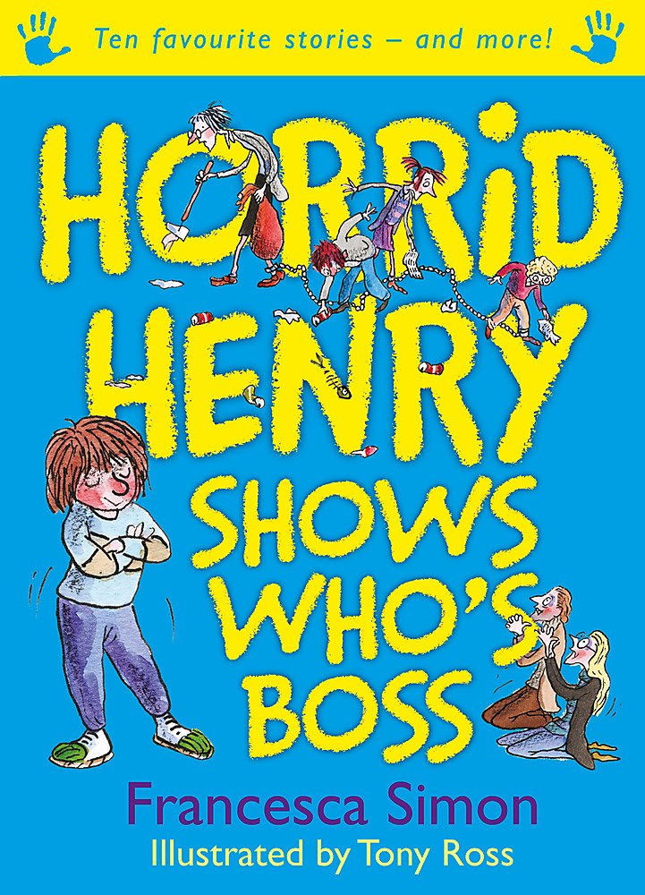 Horrid Henry shows who's boss Front Cover