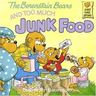 The Berenstain bears and Too Much Junk Food Front Cover