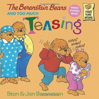 The Berenstain bears and Too Much Teasing Front Cover