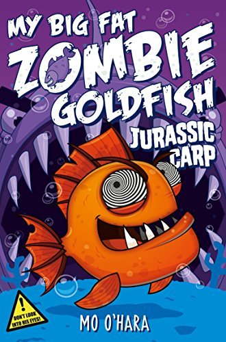 My Big Fat Zombie Goldfish 06 - Jurassic Carp Front Cover