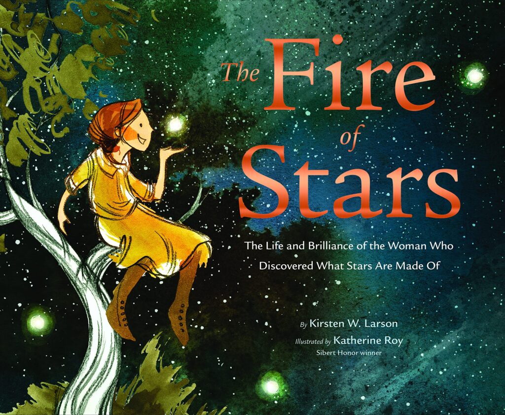 The Fire of Stars: The Life and Brilliance of the Woman Who Discovered What Stars Are Made Of Front Cover