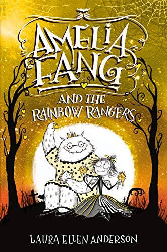 Amelia Fang 07 - Amelia Fang and the Rainbow Rangers Front Cover