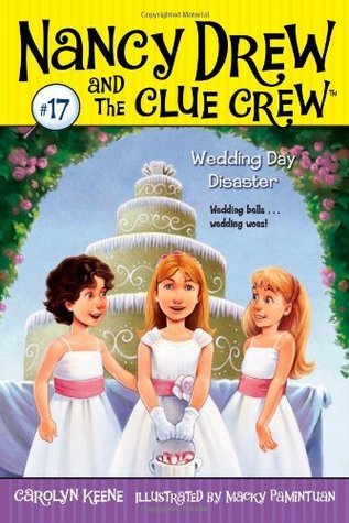 Nancy Drew and the Clue Crew 17 - Wedding Day Disaster Front Cover