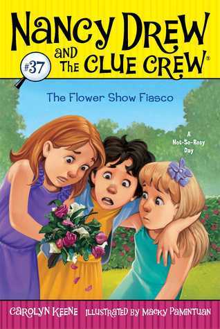 Nancy Drew and the Clue Crew 37 - The Flower Show Fiasco Front Cover