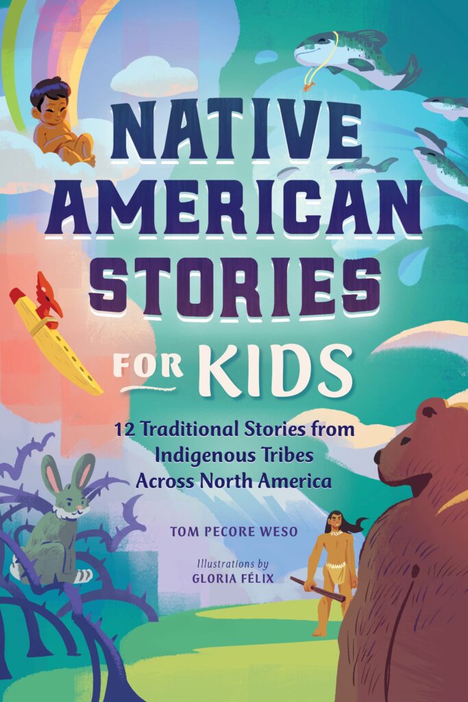 Native American Stories For Kids - 12 Traditional Stories from indigenous tribes across North America Front Cover