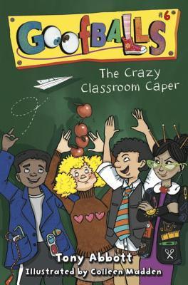Goofballs 06 - Crazy Classroom Caper Front Cover