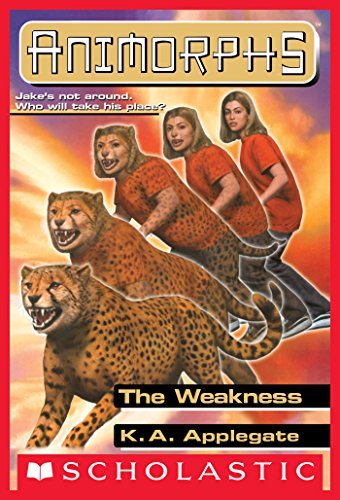 The Weakness (Animorphs #37) Front Cover