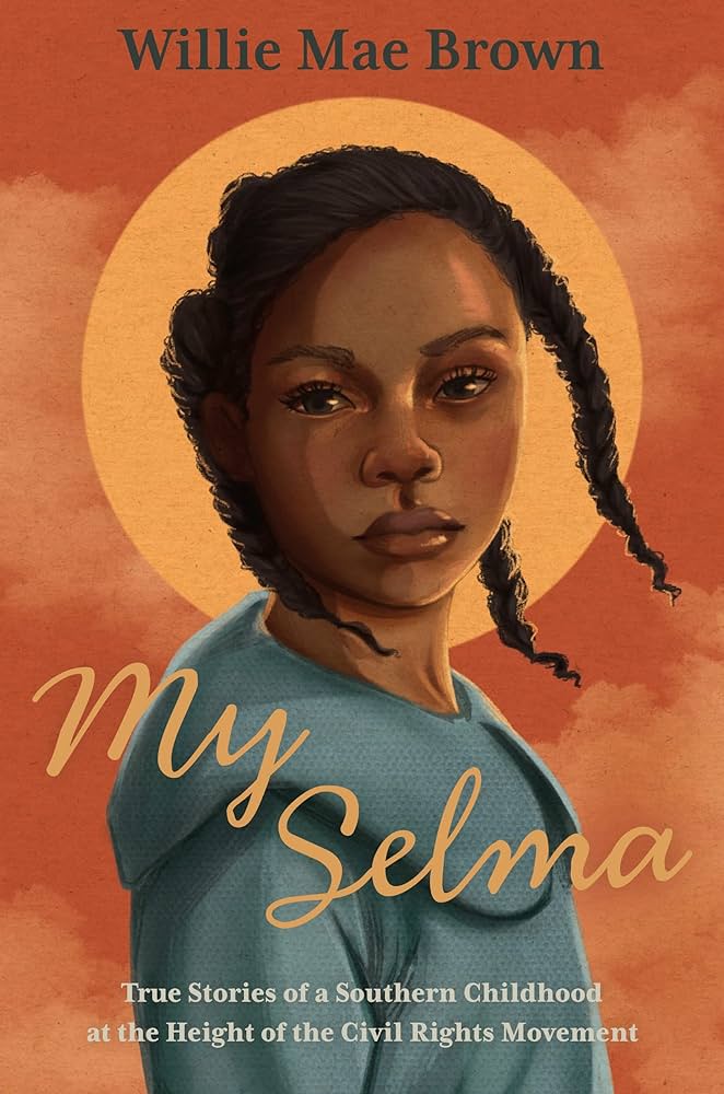My Selma: True Stories of a Southern Childhood at the Height of the Civil Rights Movement Front Cover