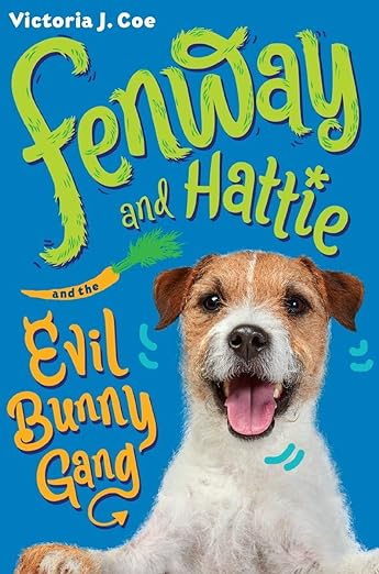 Fenway and Hattie and the Evil Bunny Gang Front Cover
