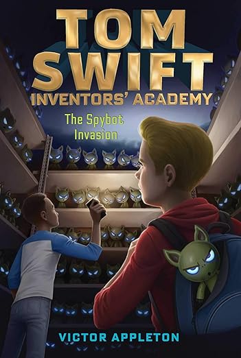 The Spybot Invasion (Tom Swift Inventors' Academy Book 5) Front Cover