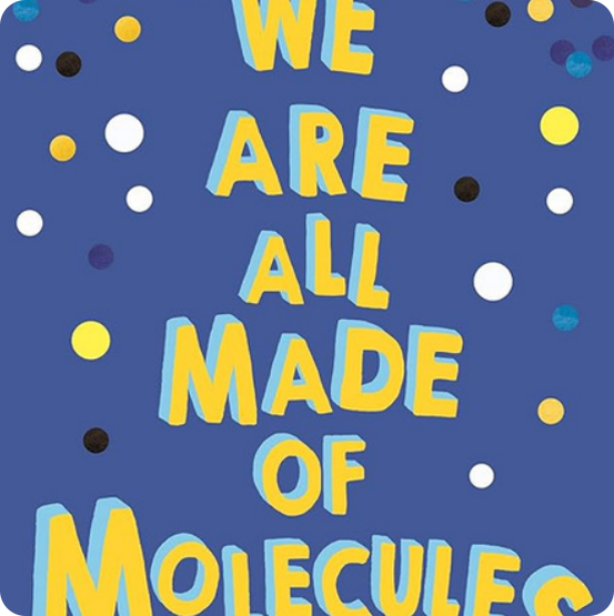 We are all made of Molecules